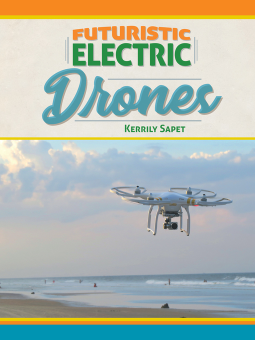 Title details for Futuristic Electric Drones by Kerrily Sapet - Available